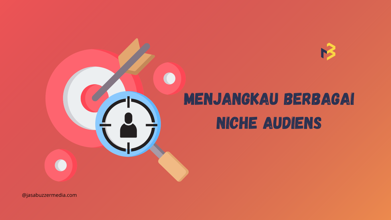 Menjangkau Berbagai Niche Audiens