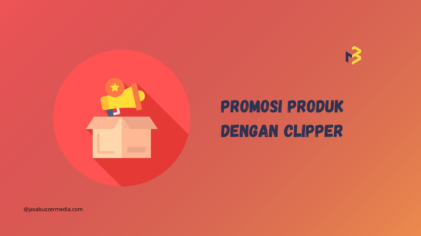 Jasa Clipper Untuk Promosi Produk