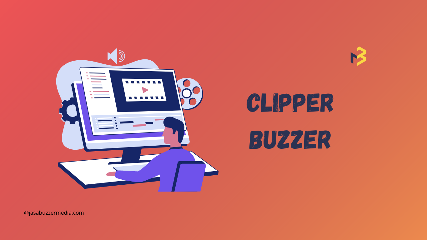 Distribusi Clipper dari Buzzer, Strategi Memperluas Jangkauan Konten Digital
