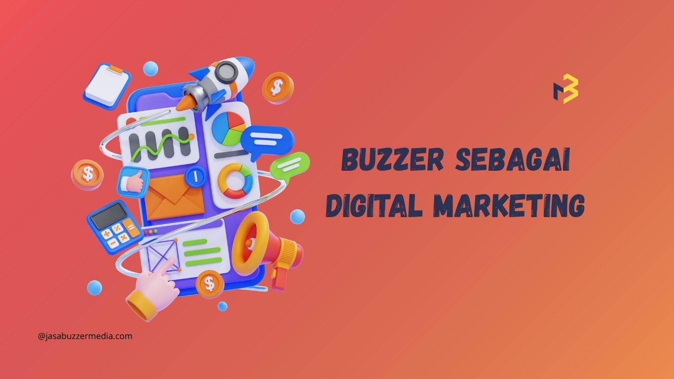Buzzer sebagai Media Marketing Digital yang Efektif