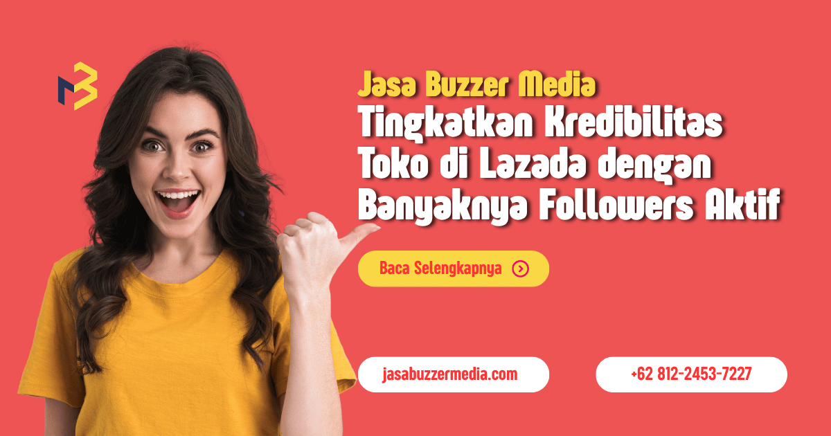 Tingkatkan Kredibilitas Toko di Lazada dengan Banyaknya Followers Aktif