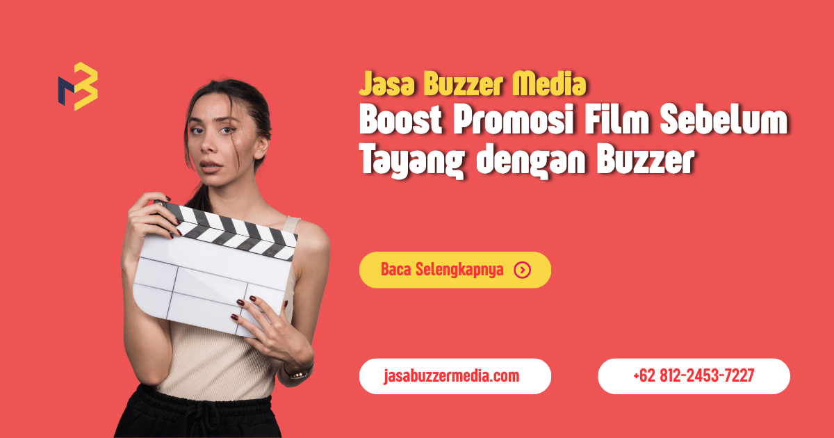 Boost Promosi Film Sebelum Tayang dengan Buzzer