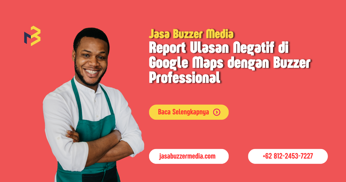 Report Ulasan Negatif di Google Maps dengan Buzzer Professional