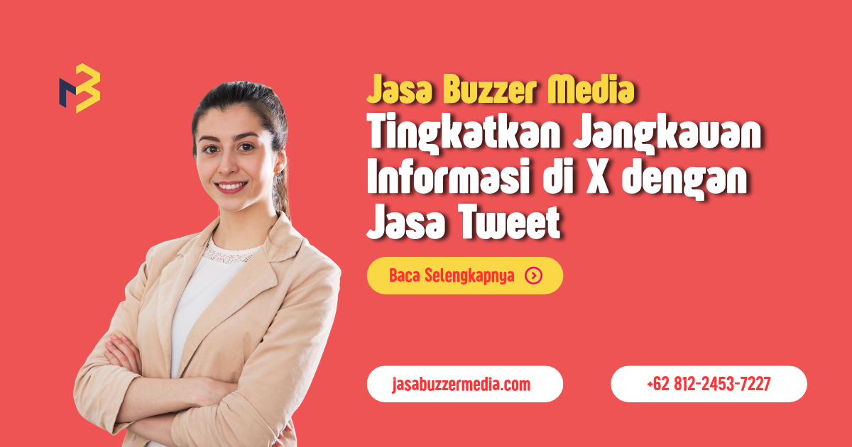 Tingkatkan Jangkauan Informasi di X dengan Jasa Tweet
