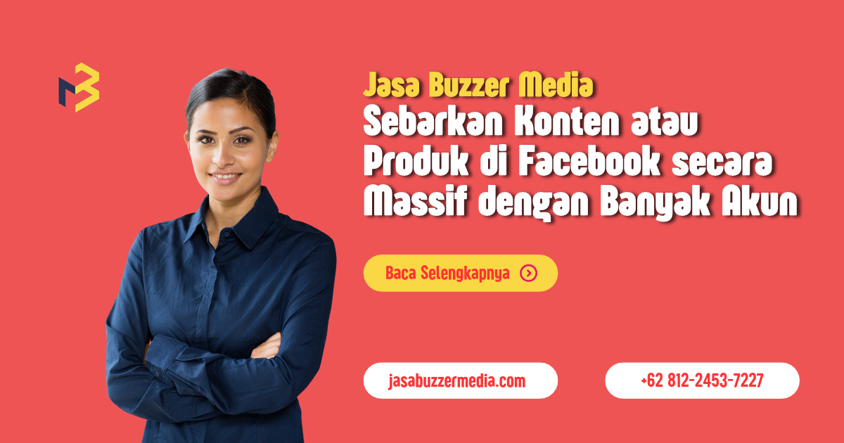 Sebarkan Konten atau Produk di Facebook secara Massif dengan Banyak Akun dari Buzzer